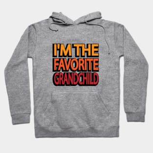 I'm the favorite grandchild Hoodie